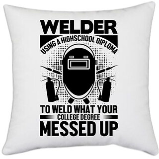                      UDNAG White Polyester 'Welder | Welder using' Pillow Cover [16 Inch X 16 Inch]                                              
