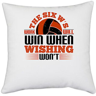                       UDNAG White Polyester 'Volleyball | The Six Ws Work will win when wishing wont' Pillow Cover [16 Inch X 16 Inch]                                              