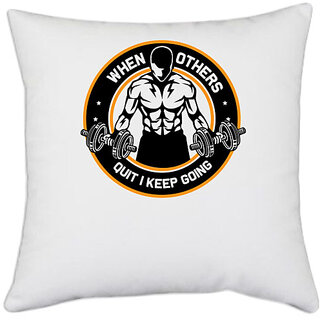                       UDNAG White Polyester 'Gym | When Others Quite I keep Going' Pillow Cover [16 Inch X 16 Inch]                                              