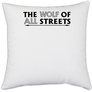                       UDNAG White Polyester 'Wolf | the wolf of all streets' Pillow Cover [16 Inch X 16 Inch]                                              