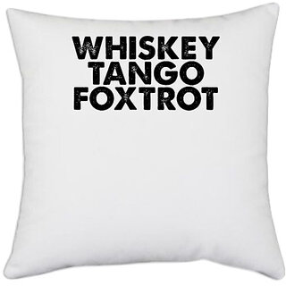                      UDNAG White Polyester 'Whiskey | whiskey tango' Pillow Cover [16 Inch X 16 Inch]                                              
