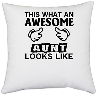                       UDNAG White Polyester 'Awesome Aunt | this is what an awseome aunt' Pillow Cover [16 Inch X 16 Inch]                                              