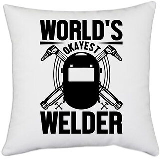                       UDNAG White Polyester 'Welder | World's okayest' Pillow Cover [16 Inch X 16 Inch]                                              