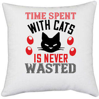                       UDNAG White Polyester 'Cat | time spend with cat is never wasted 01' Pillow Cover [16 Inch X 16 Inch]                                              