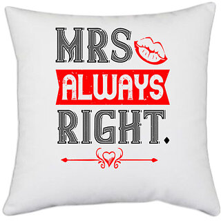                       UDNAG White Polyester 'Mrs, Right | mrs always right' Pillow Cover [16 Inch X 16 Inch]                                              