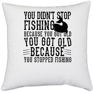                       UDNAG White Polyester 'Fishing | You Didn't Stop' Pillow Cover [16 Inch X 16 Inch]                                              