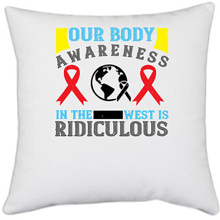                       UDNAG White Polyester 'Awareness | Our body awareness in the West is ridiculous' Pillow Cover [16 Inch X 16 Inch]                                              