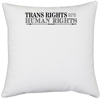                       UDNAG White Polyester 'Human Rights | trans rights are' Pillow Cover [16 Inch X 16 Inch]                                              