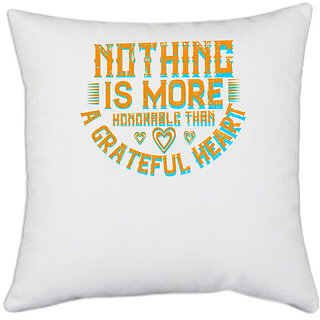                       UDNAG White Polyester 'Heart | Nothing is more Honourable than a grateful heart' Pillow Cover [16 Inch X 16 Inch]                                              