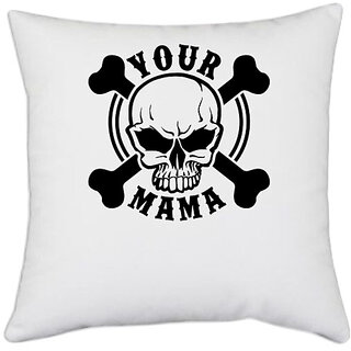                      UDNAG White Polyester 'Death | Your mama' Pillow Cover [16 Inch X 16 Inch]                                              