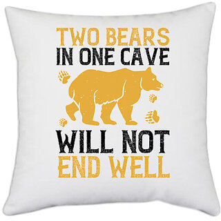                       UDNAG White Polyester 'Bear | Two bears in one cave will not end well 01' Pillow Cover [16 Inch X 16 Inch]                                              