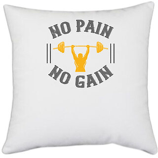                       UDNAG White Polyester 'Gym Work out | no pain no gain' Pillow Cover [16 Inch X 16 Inch]                                              