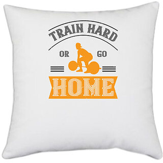                       UDNAG White Polyester 'Gym Work out | train hard or go home' Pillow Cover [16 Inch X 16 Inch]                                              