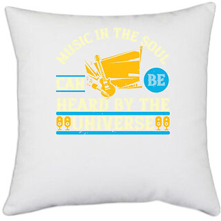                       UDNAG White Polyester 'Music | Music in the soul can be heard by the universe' Pillow Cover [16 Inch X 16 Inch]                                              