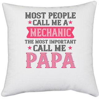                       UDNAG White Polyester 'Father Mechanic | most people call me mecanic' Pillow Cover [16 Inch X 16 Inch]                                              