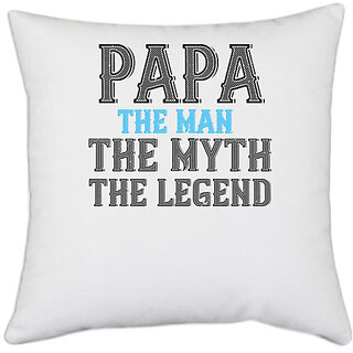                       UDNAG White Polyester 'Father Legend | papa the man the myth the legend' Pillow Cover [16 Inch X 16 Inch]                                              