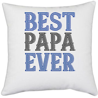                       UDNAG White Polyester 'Father | best papa ever' Pillow Cover [16 Inch X 16 Inch]                                              