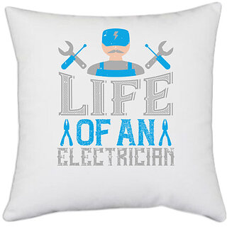                       UDNAG White Polyester 'Electrician | Life of an electrician' Pillow Cover [16 Inch X 16 Inch]                                              