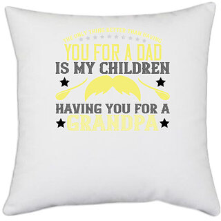                       UDNAG White Polyester 'Father | The only thing better' Pillow Cover [16 Inch X 16 Inch]                                              