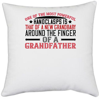                       UDNAG White Polyester 'Grand Father | One of the most powerful handclasps' Pillow Cover [16 Inch X 16 Inch]                                              