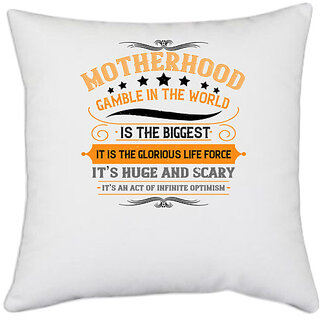                       UDNAG White Polyester 'Mother | [Motherhood is] the biggest gamble in the world' Pillow Cover [16 Inch X 16 Inch]                                              