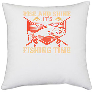                       UDNAG White Polyester 'Fishing | Rise and shine, its fishing time' Pillow Cover [16 Inch X 16 Inch]                                              