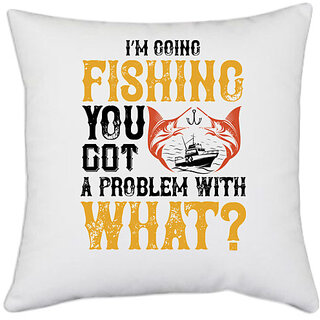                       UDNAG White Polyester 'Fishing | IM GOING FISHING' Pillow Cover [16 Inch X 16 Inch]                                              