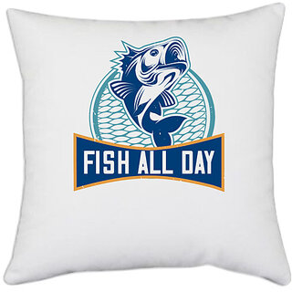                       UDNAG White Polyester 'Fishing | Fish all day,' Pillow Cover [16 Inch X 16 Inch]                                              