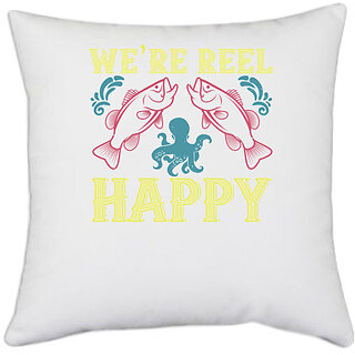                       UDNAG White Polyester 'Fishing | Were reel happy' Pillow Cover [16 Inch X 16 Inch]                                              