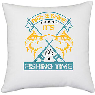                       UDNAG White Polyester 'Fishing | Rise & shine its fishing time' Pillow Cover [16 Inch X 16 Inch]                                              
