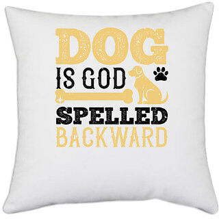                       UDNAG White Polyester 'Dog | Dog is  spelled backward' Pillow Cover [16 Inch X 16 Inch]                                              