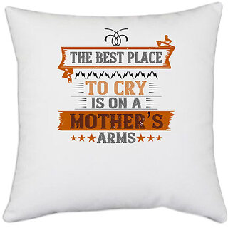                       UDNAG White Polyester 'Mother | The best place to cry is on a mothers' Pillow Cover [16 Inch X 16 Inch]                                              