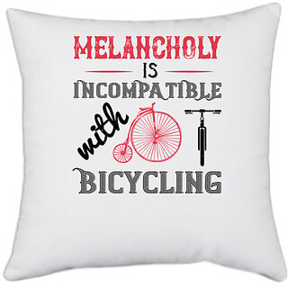                       UDNAG White Polyester 'Cycling | Melancholy is incompatible with bicycling' Pillow Cover [16 Inch X 16 Inch]                                              
