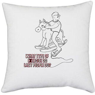                      UDNAG White Polyester 'Exercise lazy | What type of excercise do lazy people do' Pillow Cover [16 Inch X 16 Inch]                                              