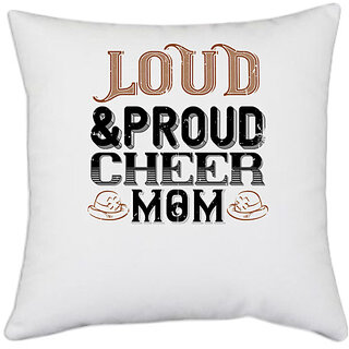                       UDNAG White Polyester 'Mother | Loud & proud cheer mom' Pillow Cover [16 Inch X 16 Inch]                                              