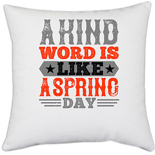                       UDNAG White Polyester 'Spring | A kind word is like a spring day' Pillow Cover [16 Inch X 16 Inch]                                              