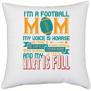                       UDNAG White Polyester 'Mother | I'm football mom my voice is hoarse' Pillow Cover [16 Inch X 16 Inch]                                              