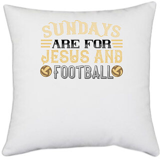                       UDNAG White Polyester 'Football | Sunday are for jesue' Pillow Cover [16 Inch X 16 Inch]                                              