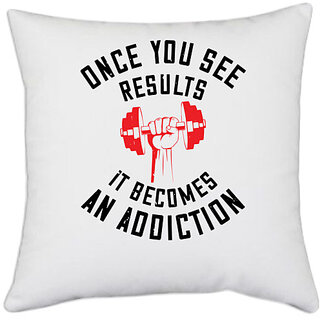                       UDNAG White Polyester 'Gym | once you see besults it becomes and addiction' Pillow Cover [16 Inch X 16 Inch]                                              