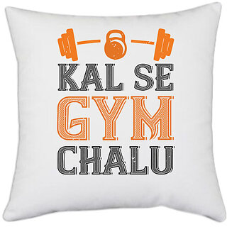                       UDNAG White Polyester 'Gym | kal se gym chalu' Pillow Cover [16 Inch X 16 Inch]                                              