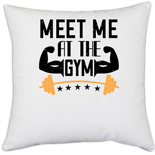                       UDNAG White Polyester 'Gym | meet me at the gym' Pillow Cover [16 Inch X 16 Inch]                                              