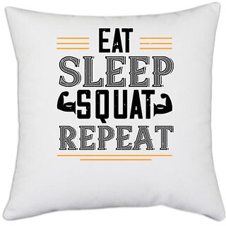                       UDNAG White Polyester 'Gym | eat sleep squat repeat' Pillow Cover [16 Inch X 16 Inch]                                              