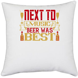                       UDNAG White Polyester 'Beer, music | Next to music, beer was best' Pillow Cover [16 Inch X 16 Inch]                                              