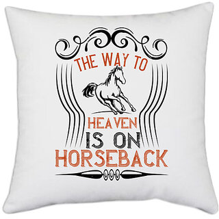                       UDNAG White Polyester 'Horse | the way to haeven is on horseback' Pillow Cover [16 Inch X 16 Inch]                                              