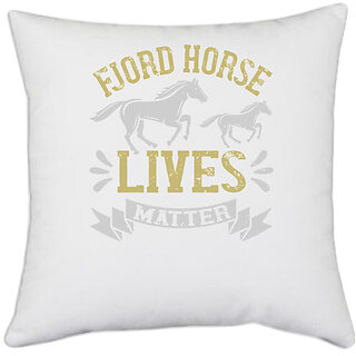                       UDNAG White Polyester 'Horse | fjord horse lives matter' Pillow Cover [16 Inch X 16 Inch]                                              