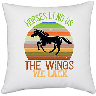                       UDNAG White Polyester 'Horse | Horses lend us the wings we lack' Pillow Cover [16 Inch X 16 Inch]                                              