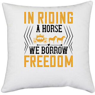                       UDNAG White Polyester 'Horse | In riding a horse, we borrow freedom' Pillow Cover [16 Inch X 16 Inch]                                              