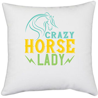                       UDNAG White Polyester 'Horse | crazy horse lady' Pillow Cover [16 Inch X 16 Inch]                                              