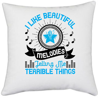                       UDNAG White Polyester 'Music | I like beautiful melodies telling me terrible things' Pillow Cover [16 Inch X 16 Inch]                                              