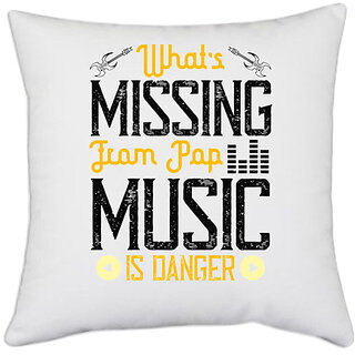                       UDNAG White Polyester 'Music | What's missing from pop music is danger' Pillow Cover [16 Inch X 16 Inch]                                              